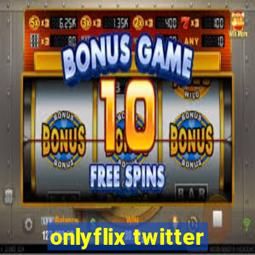 onlyflix twitter