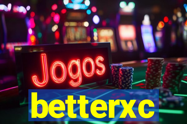 betterxc