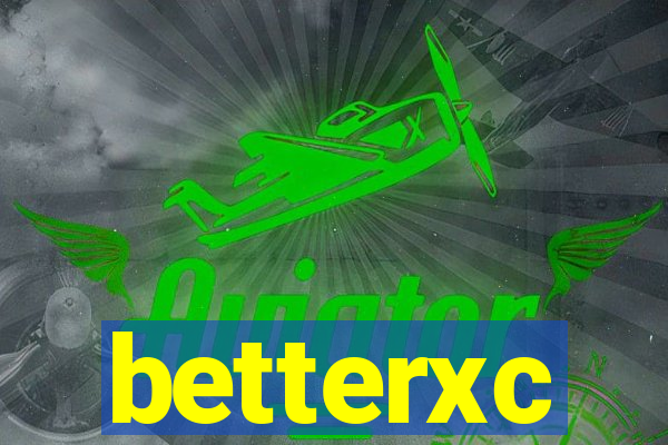 betterxc