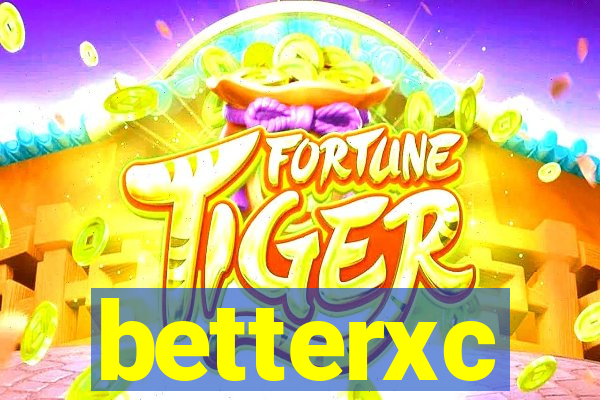 betterxc