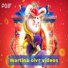 martina olvr videos