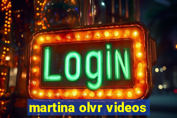 martina olvr videos