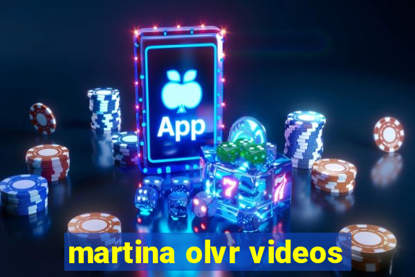 martina olvr videos