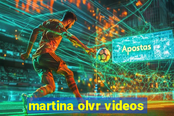 martina olvr videos