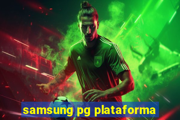 samsung pg plataforma