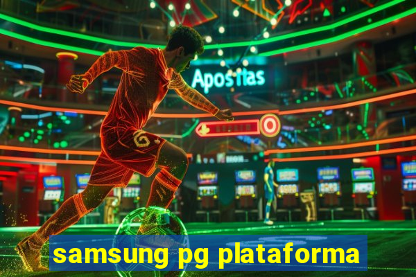 samsung pg plataforma