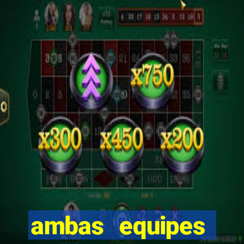 ambas equipes marcam ou mais de 2.5