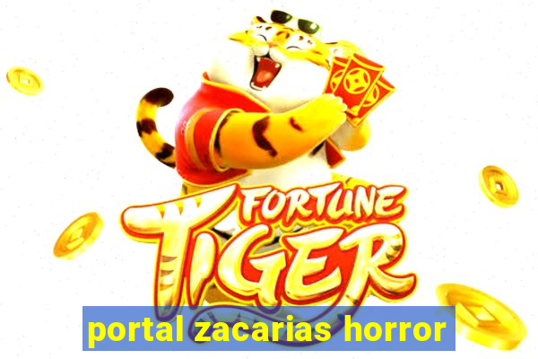 portal zacarias horror