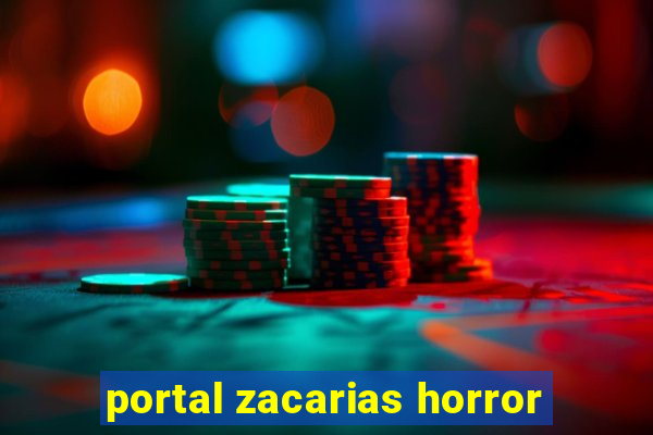 portal zacarias horror