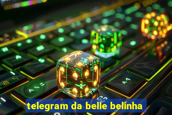 telegram da belle belinha