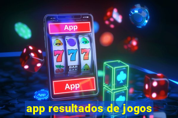 app resultados de jogos