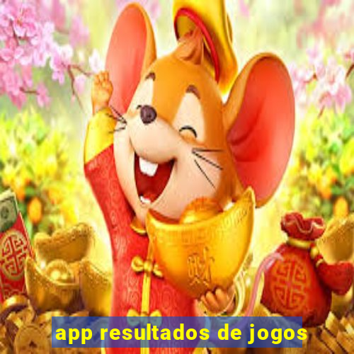 app resultados de jogos