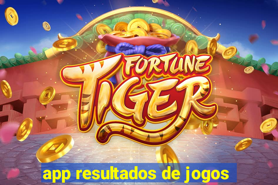 app resultados de jogos