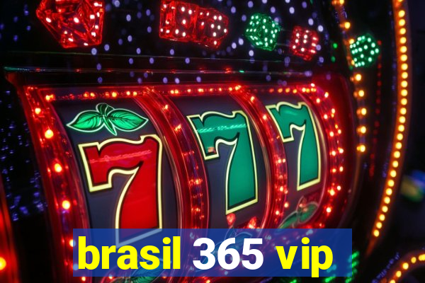 brasil 365 vip