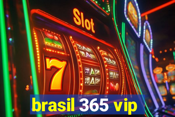 brasil 365 vip