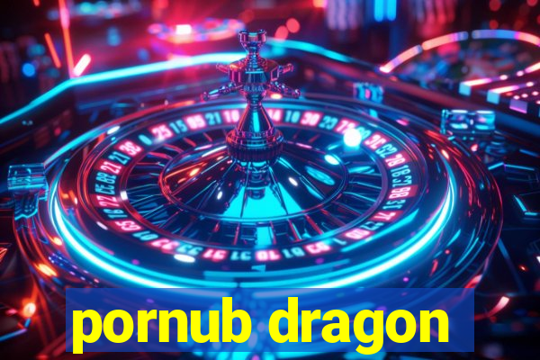 pornub dragon