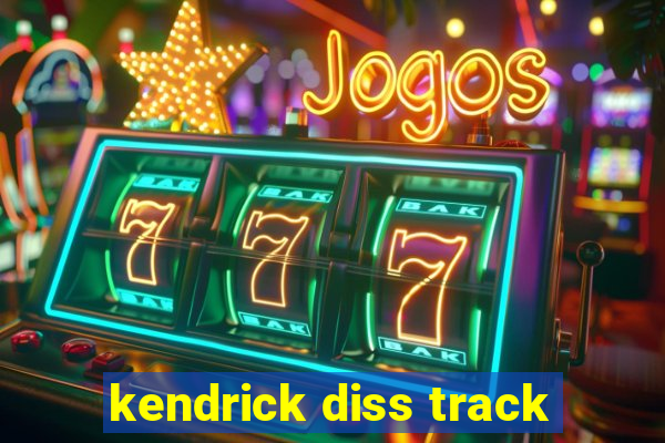 kendrick diss track