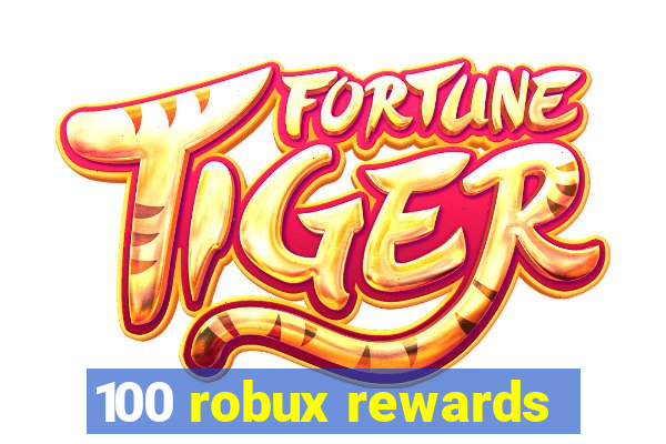 100 robux rewards