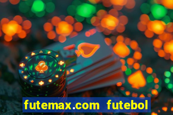 futemax.com futebol ao vivo