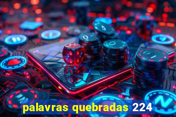 palavras quebradas 224