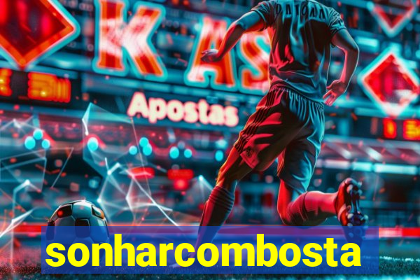 sonharcombosta