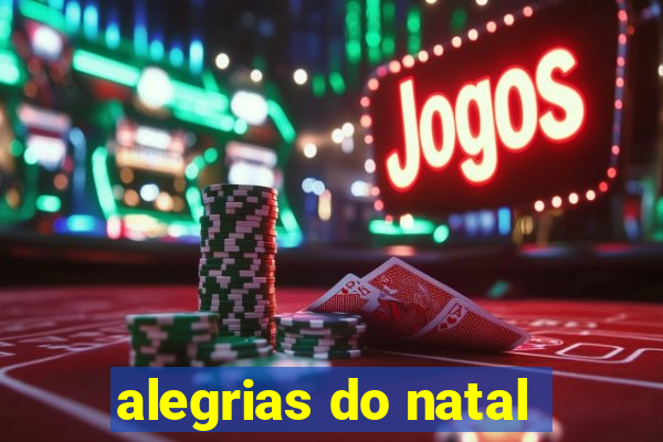 alegrias do natal