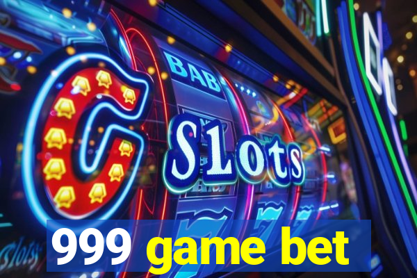 999 game bet