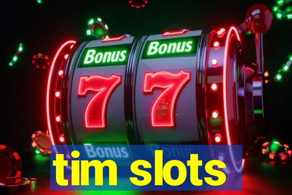 tim slots