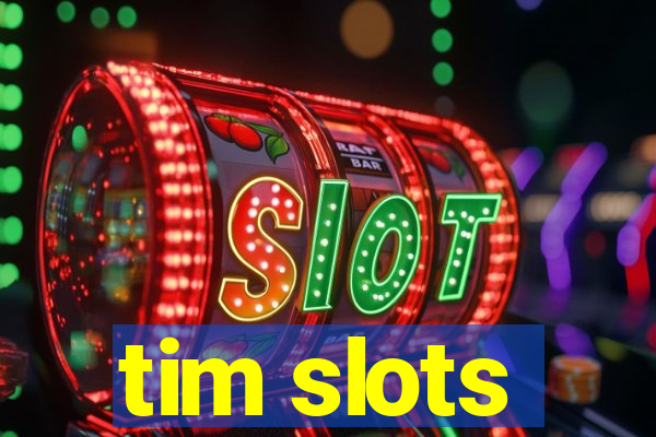 tim slots