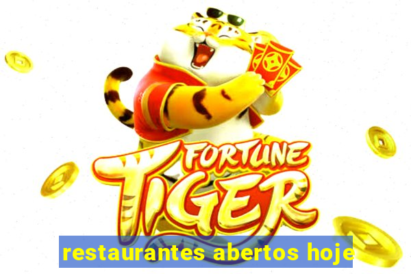 restaurantes abertos hoje