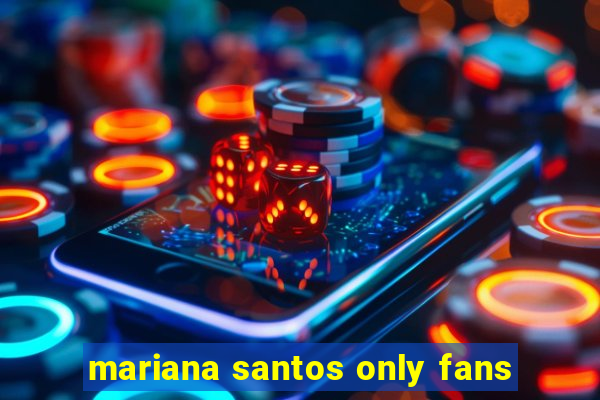 mariana santos only fans