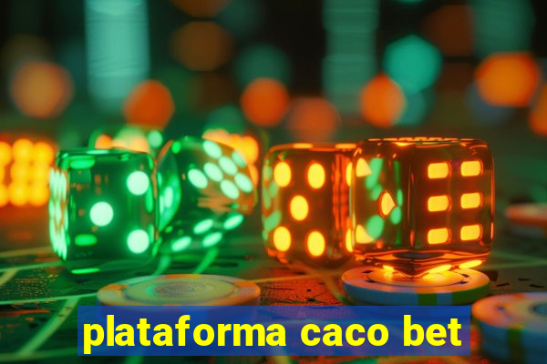 plataforma caco bet