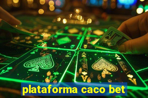 plataforma caco bet