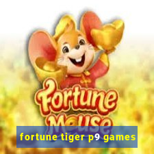 fortune tiger p9 games