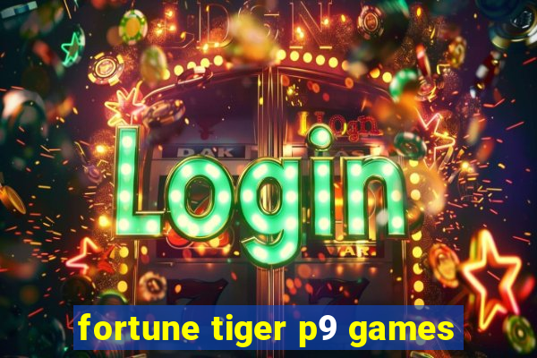 fortune tiger p9 games