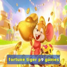 fortune tiger p9 games