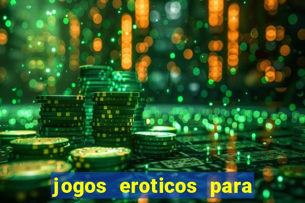 jogos eroticos para maiores de 18 anos