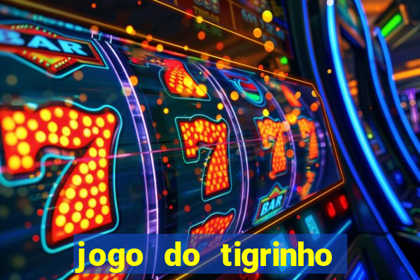 jogo do tigrinho aposta minima