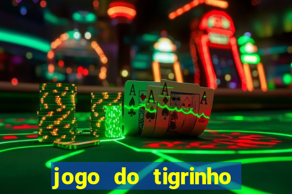 jogo do tigrinho aposta minima