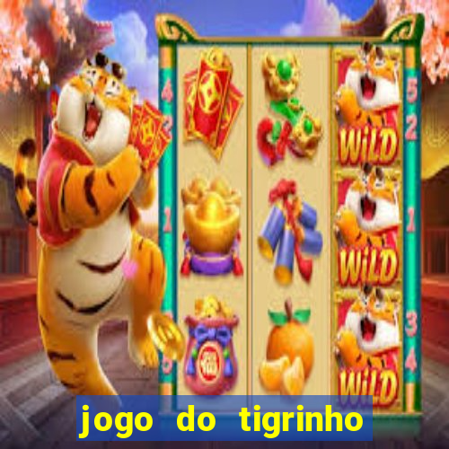 jogo do tigrinho aposta minima