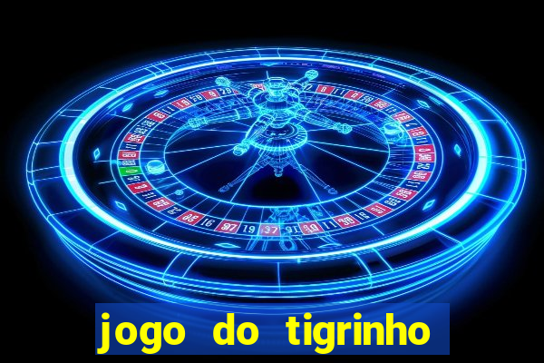 jogo do tigrinho aposta minima