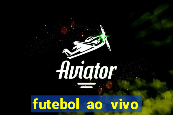 futebol ao vivo futemax app