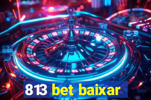 813 bet baixar