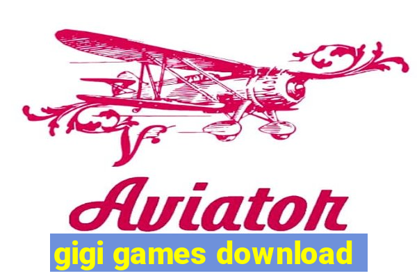 gigi games download