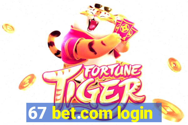 67 bet.com login