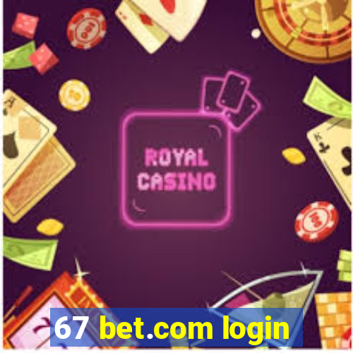 67 bet.com login