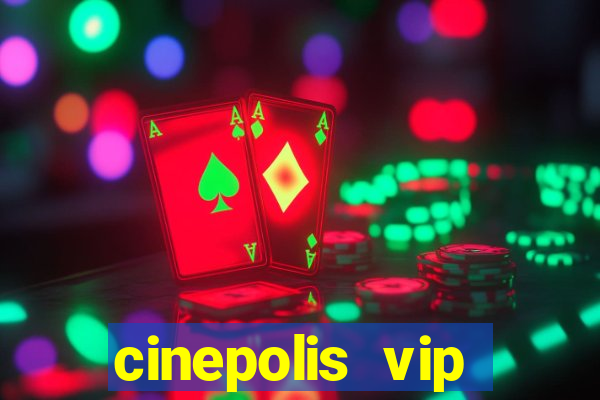 cinepolis vip parque shopping