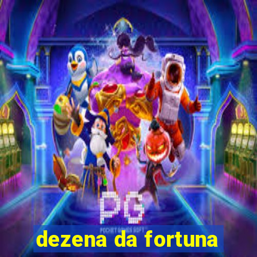 dezena da fortuna