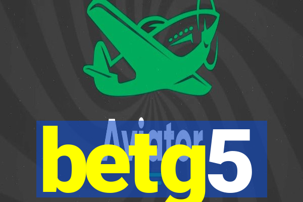 betg5