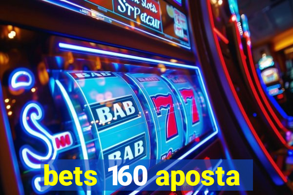 bets 160 aposta